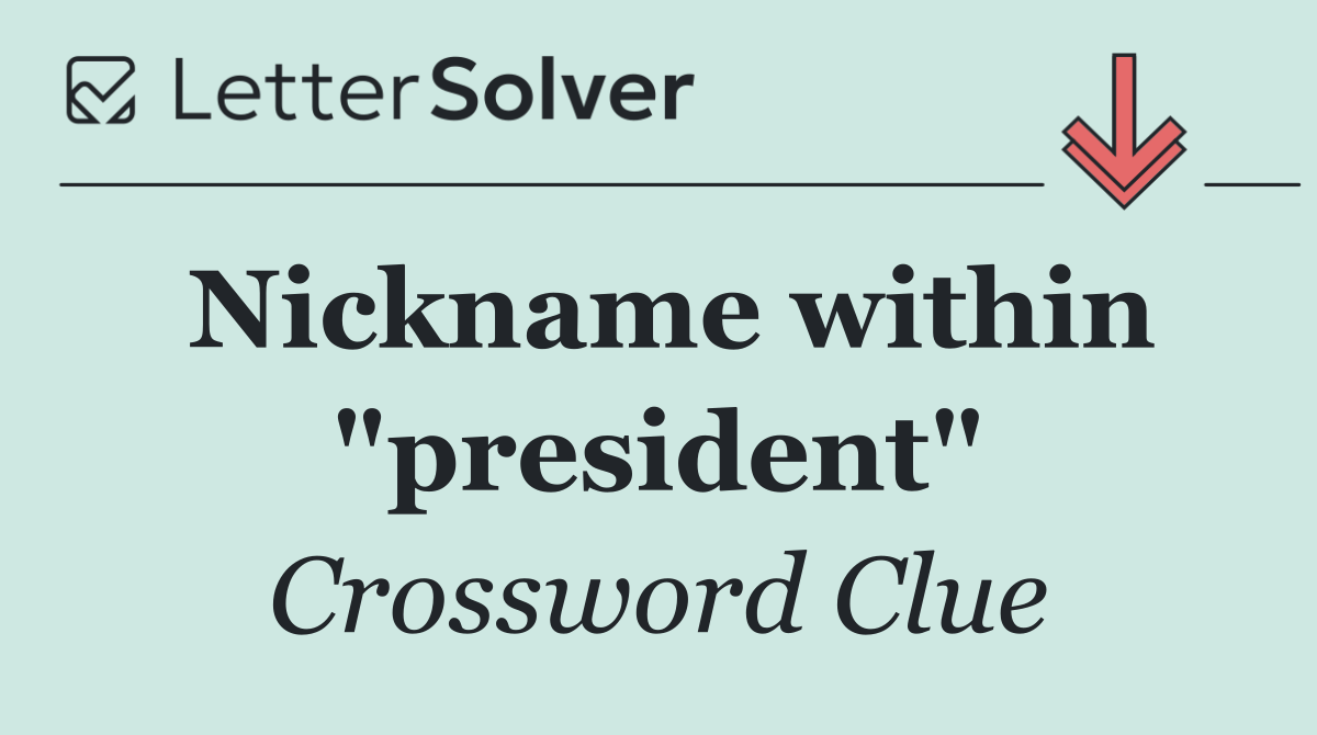 Nickname within "president"