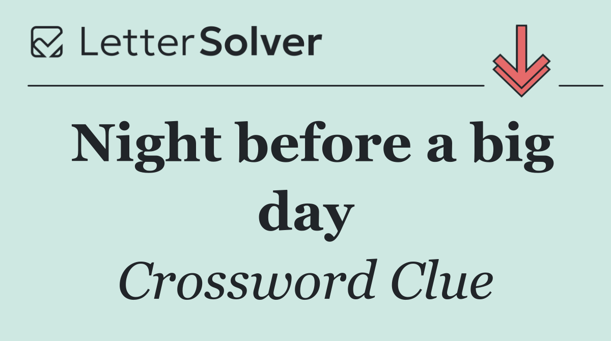 Night before a big day