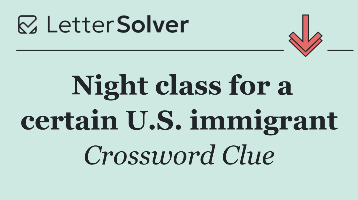 Night class for a certain U.S. immigrant