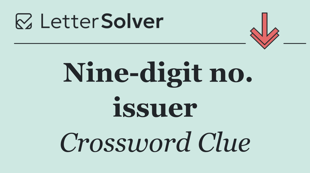 Nine digit no. issuer