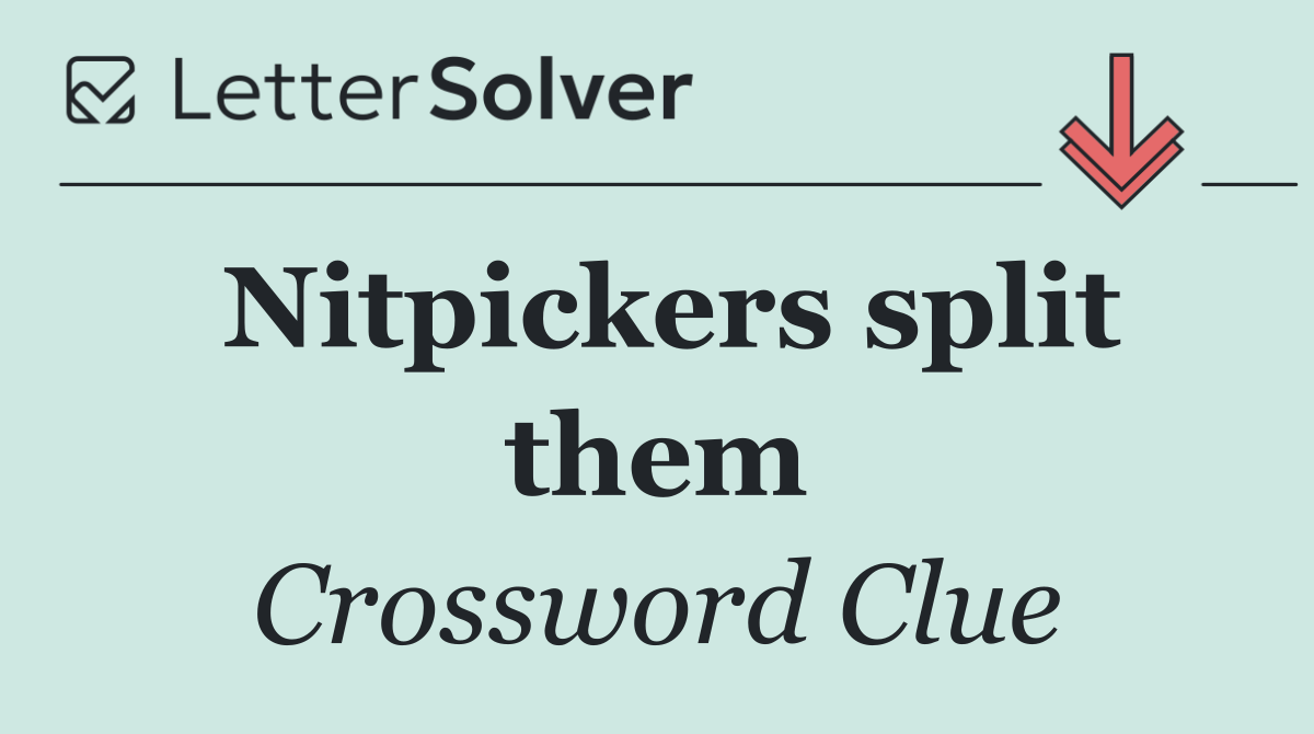 Nitpickers split them