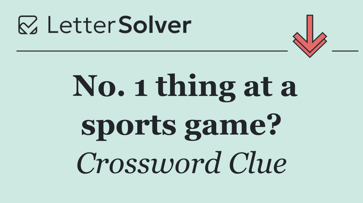 No. 1 thing at a sports game?
