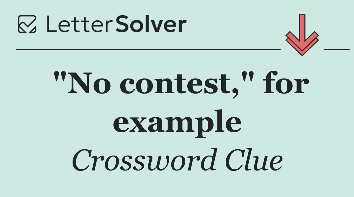 "No contest," for example