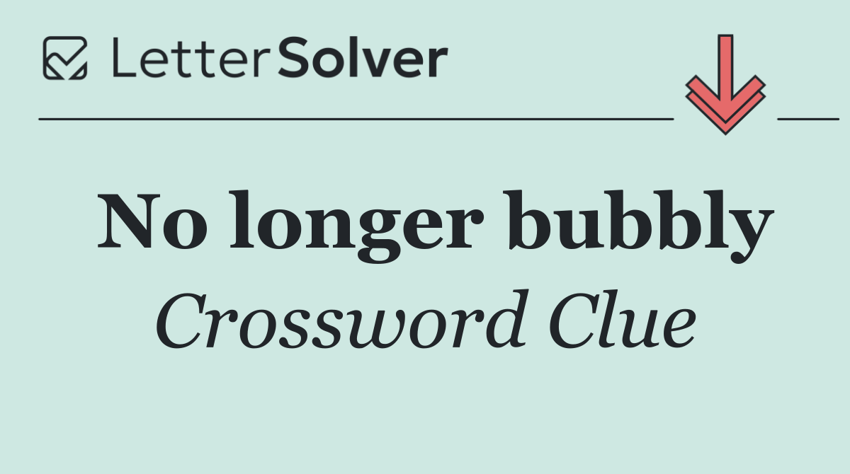 No longer bubbly