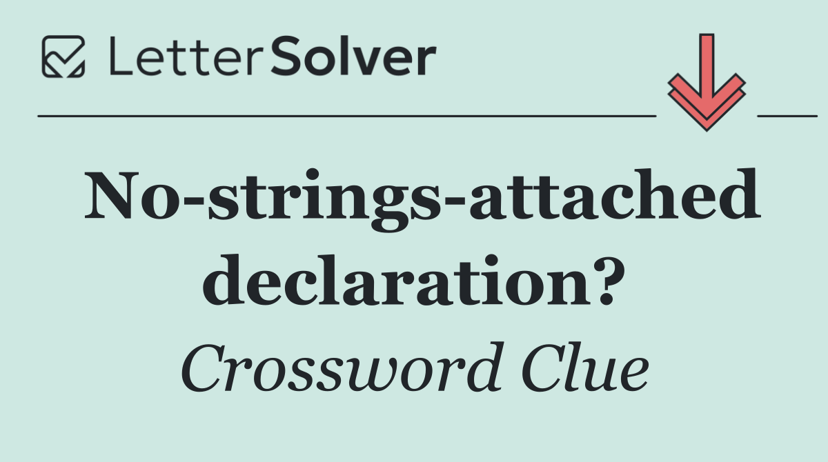 No strings attached declaration?