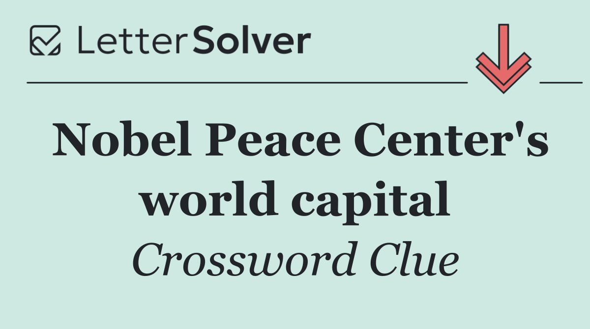 Nobel Peace Center's world capital
