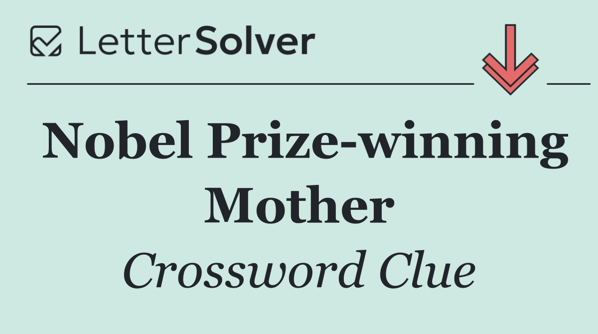 Nobel Prize winning Mother