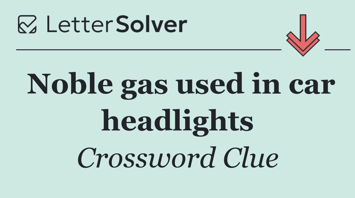 Noble gas used in car headlights