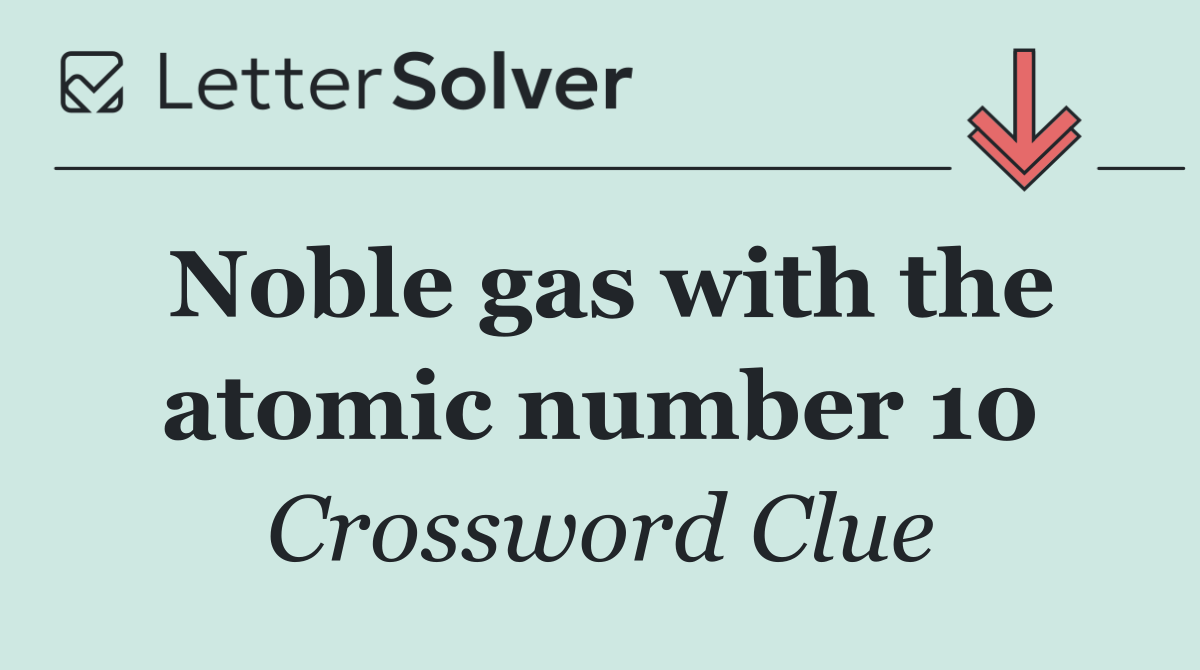 Noble gas with the atomic number 10