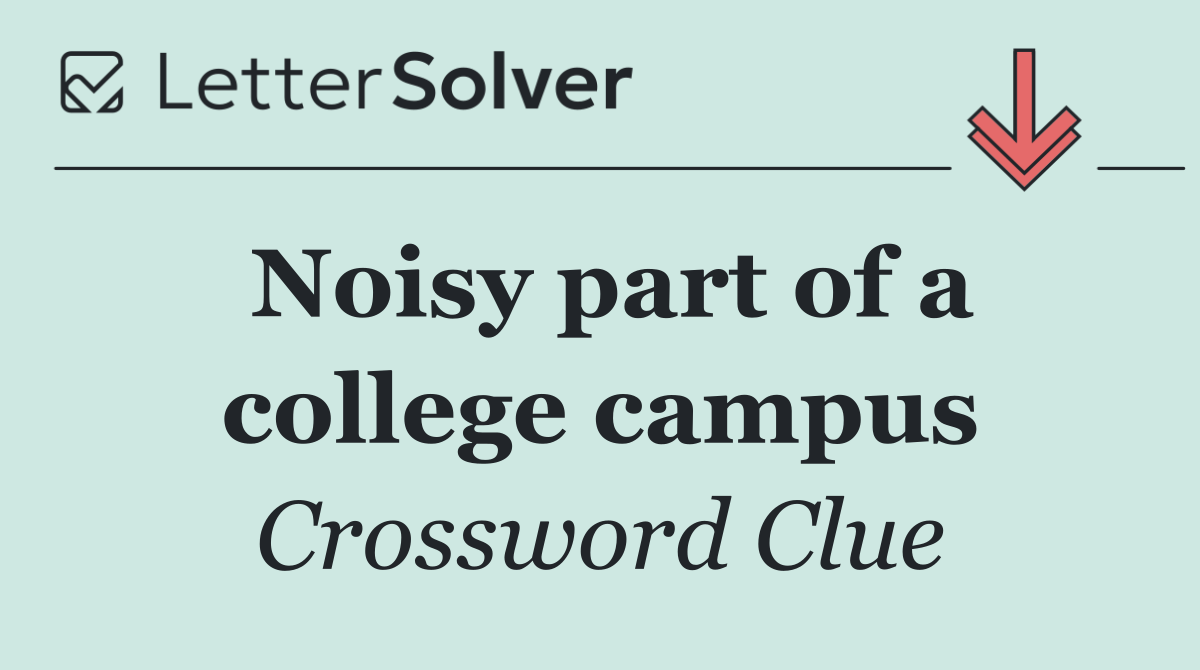 Noisy part of a college campus