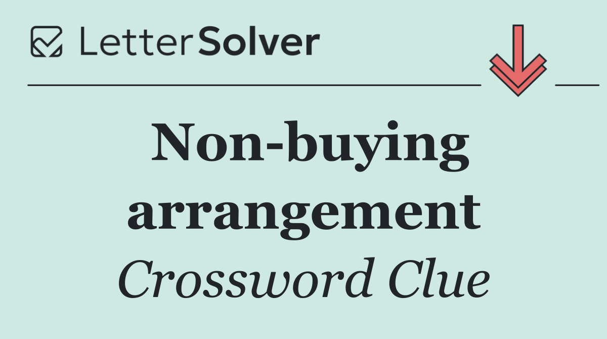Non buying arrangement