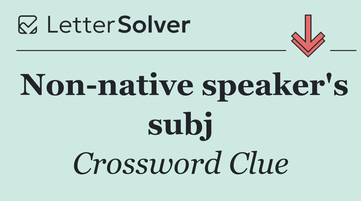 Non native speaker's subj