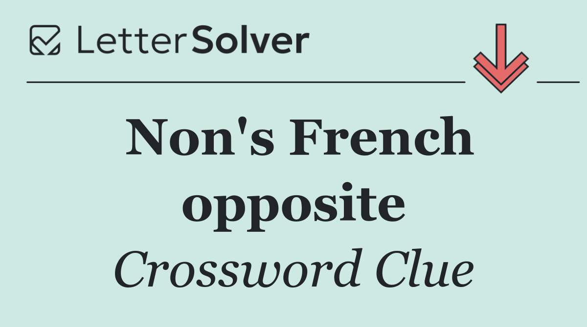 Non's French opposite