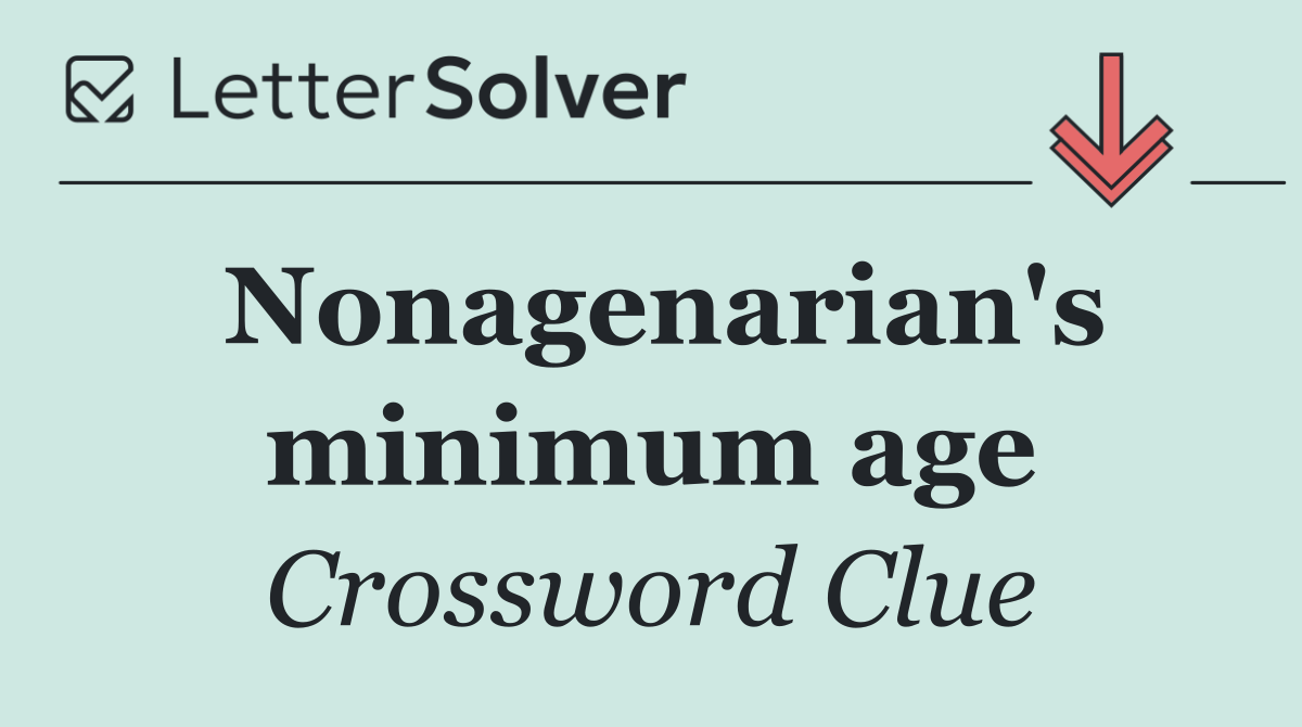Nonagenarian's minimum age