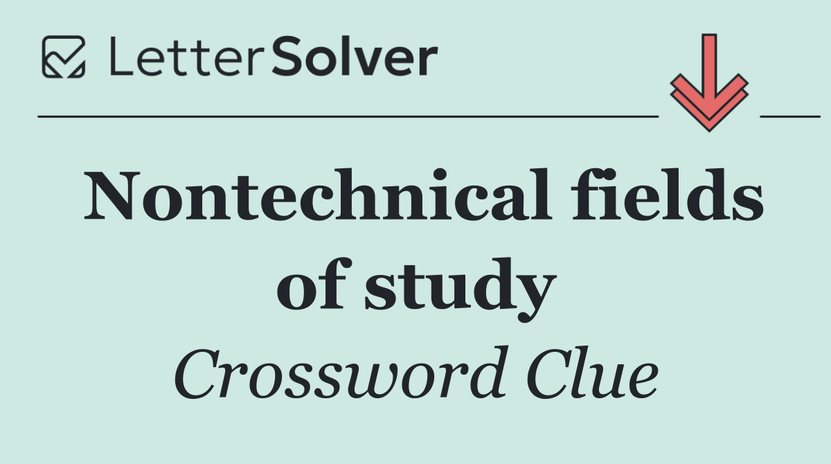 Nontechnical fields of study