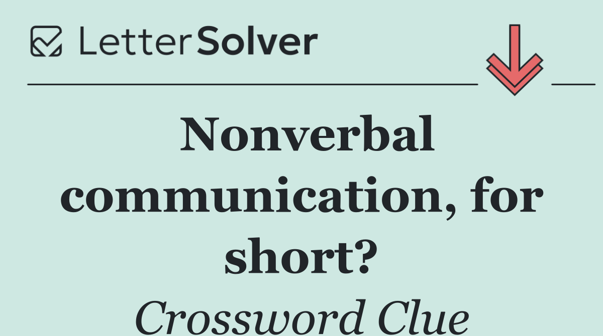 Nonverbal communication, for short?