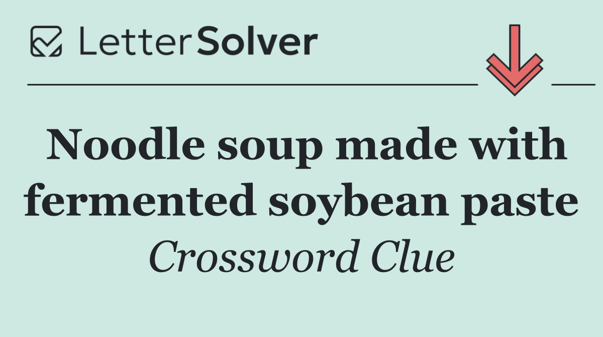 Noodle soup made with fermented soybean paste
