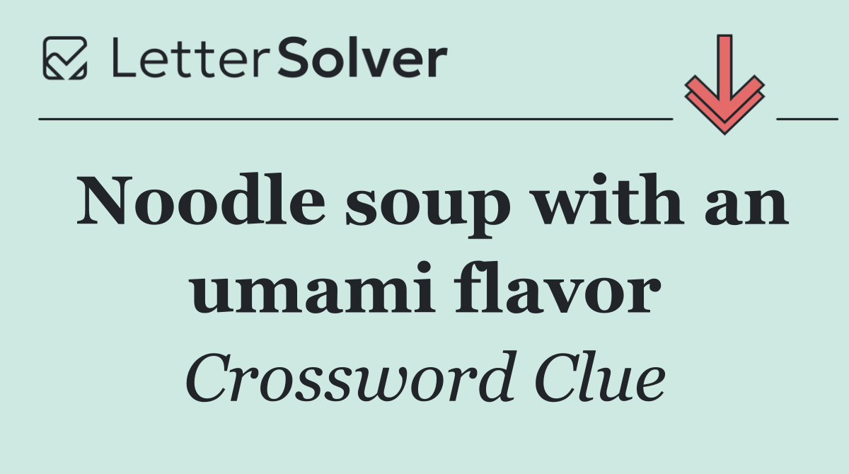 Noodle soup with an umami flavor