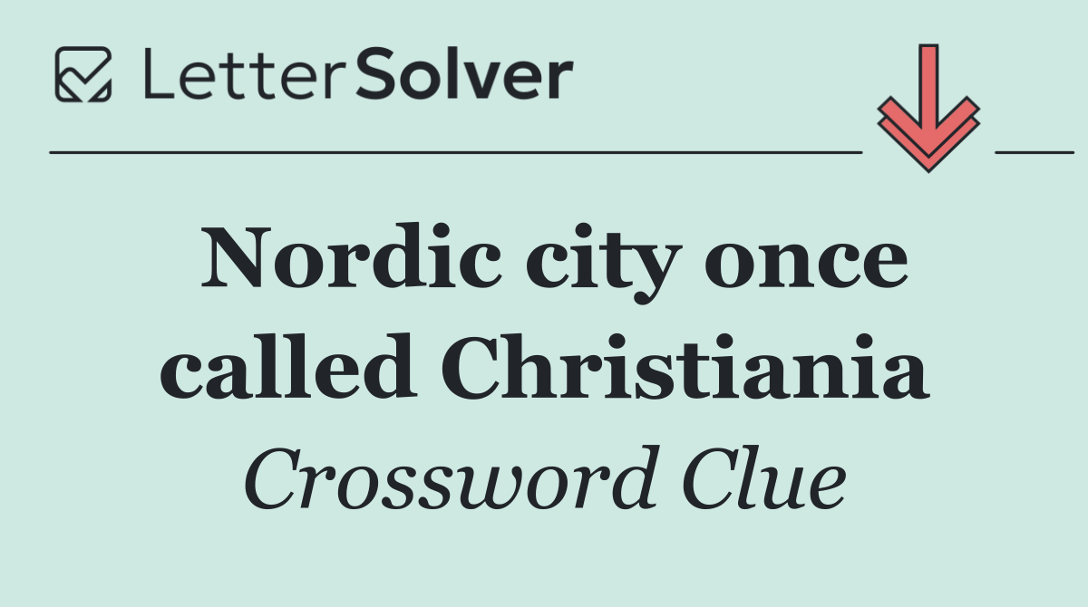 Nordic city once called Christiania