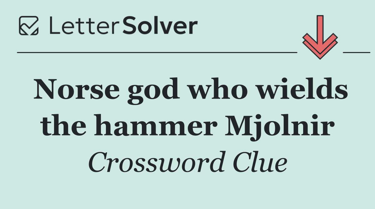 Norse god who wields the hammer Mjolnir