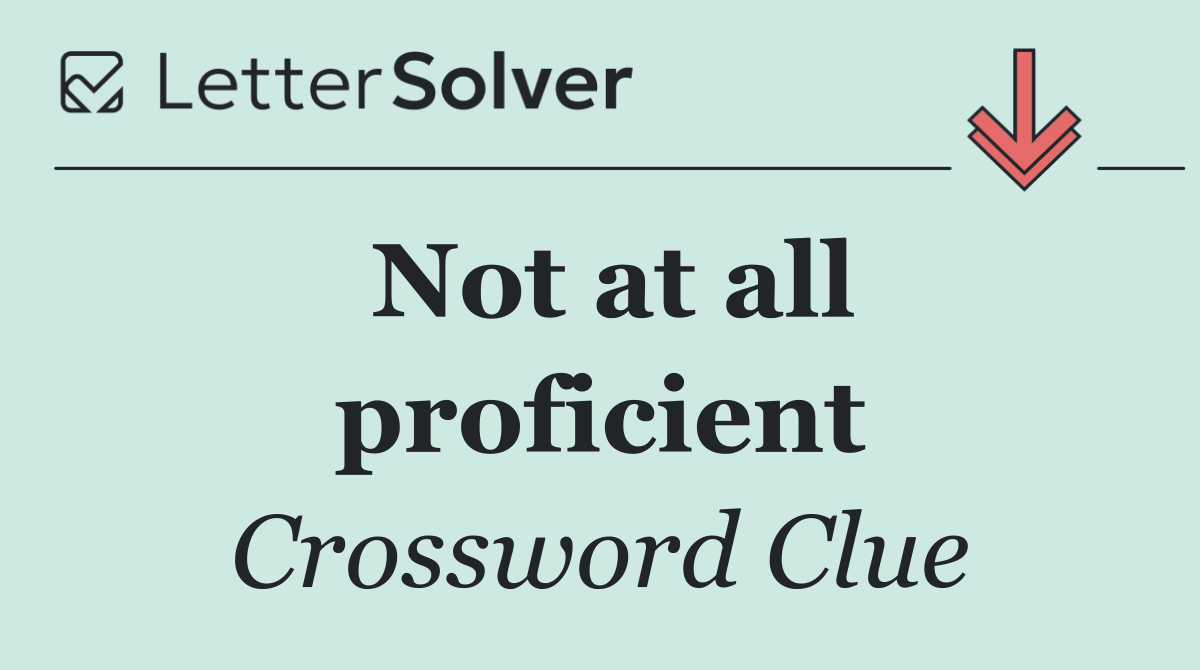 Not at all proficient