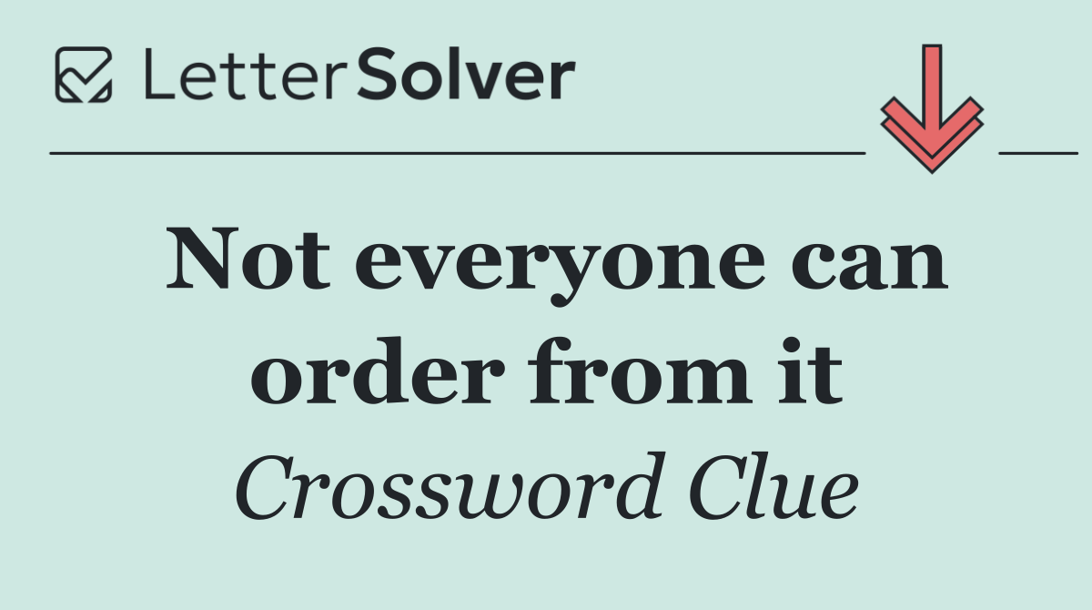 Not everyone can order from it