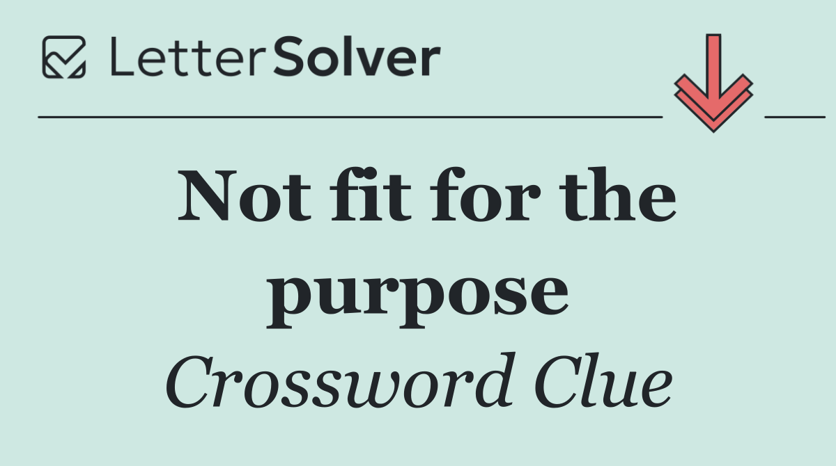 Not fit for the purpose