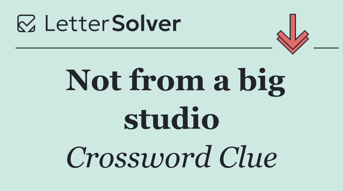 Not from a big studio