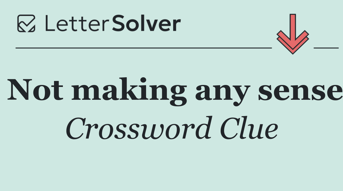 Not making any sense