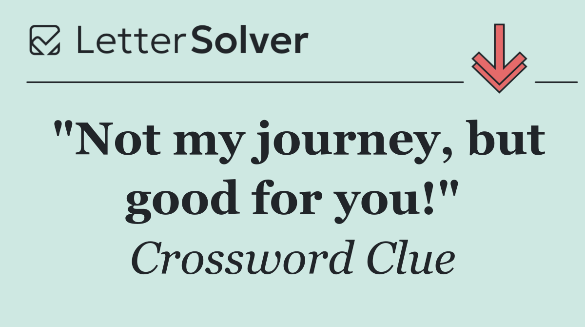 "Not my journey, but good for you!"