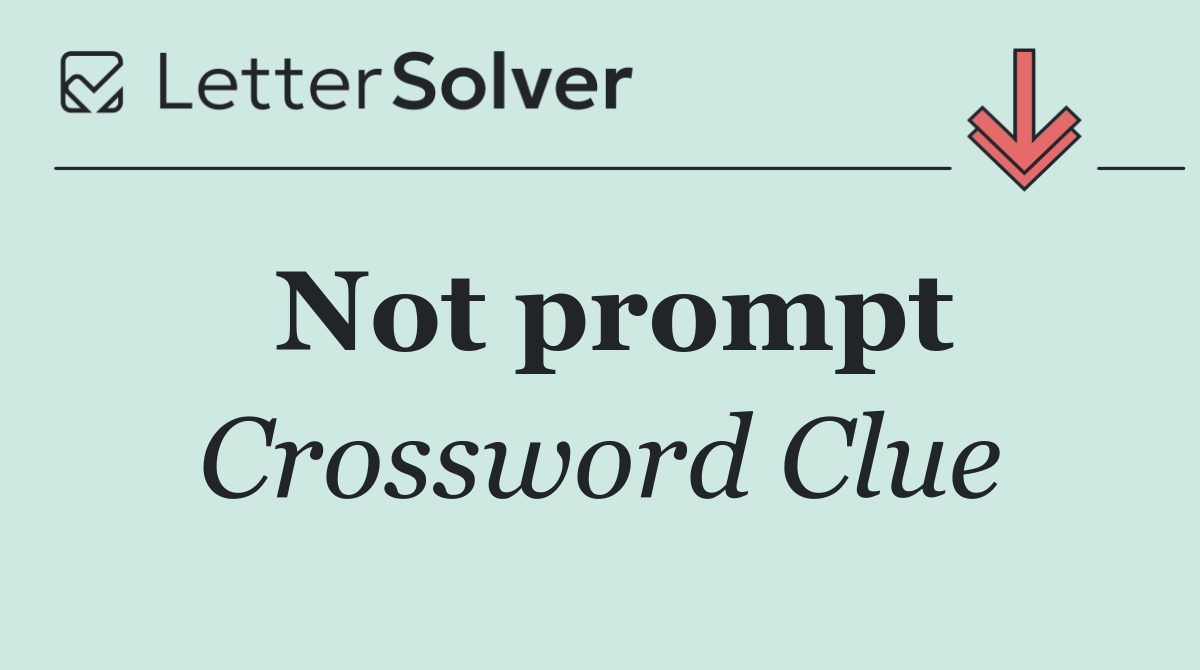 Not prompt