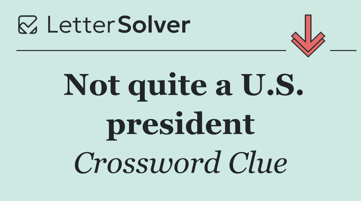 Not quite a U.S. president