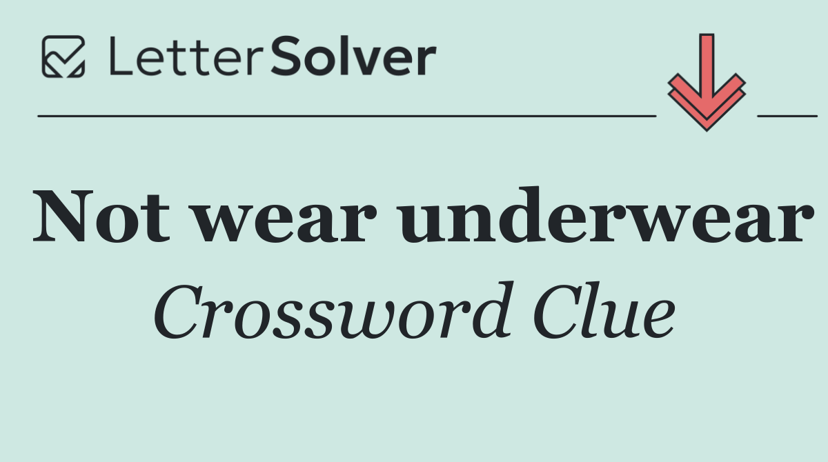 Not wear underwear
