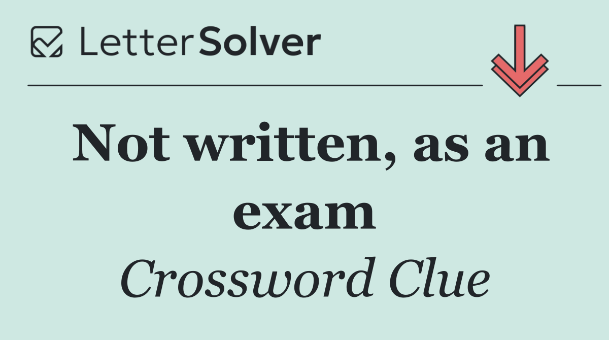 Not written, as an exam