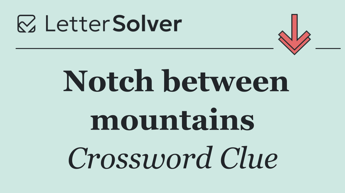 Notch between mountains
