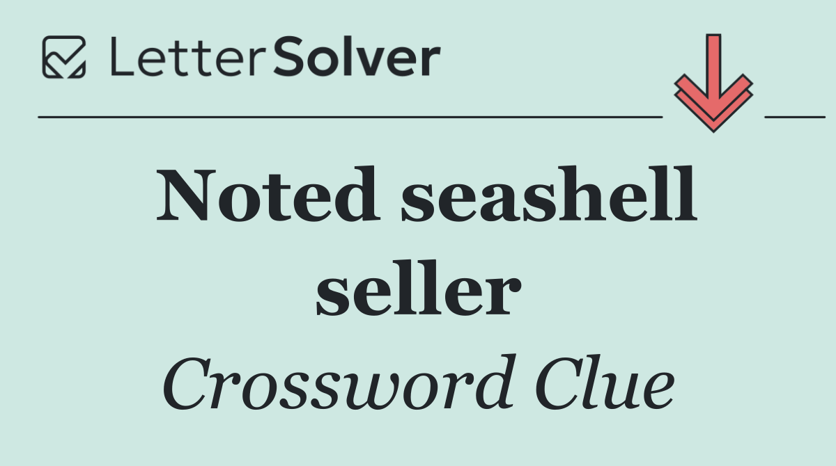 Noted seashell seller