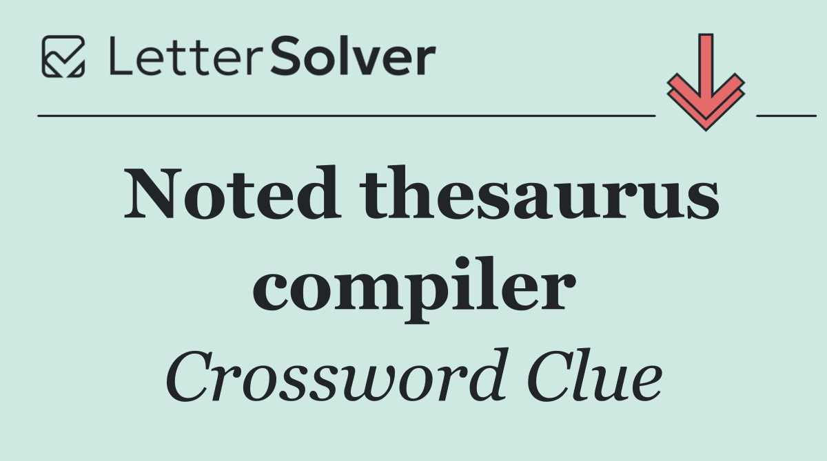 Noted thesaurus compiler