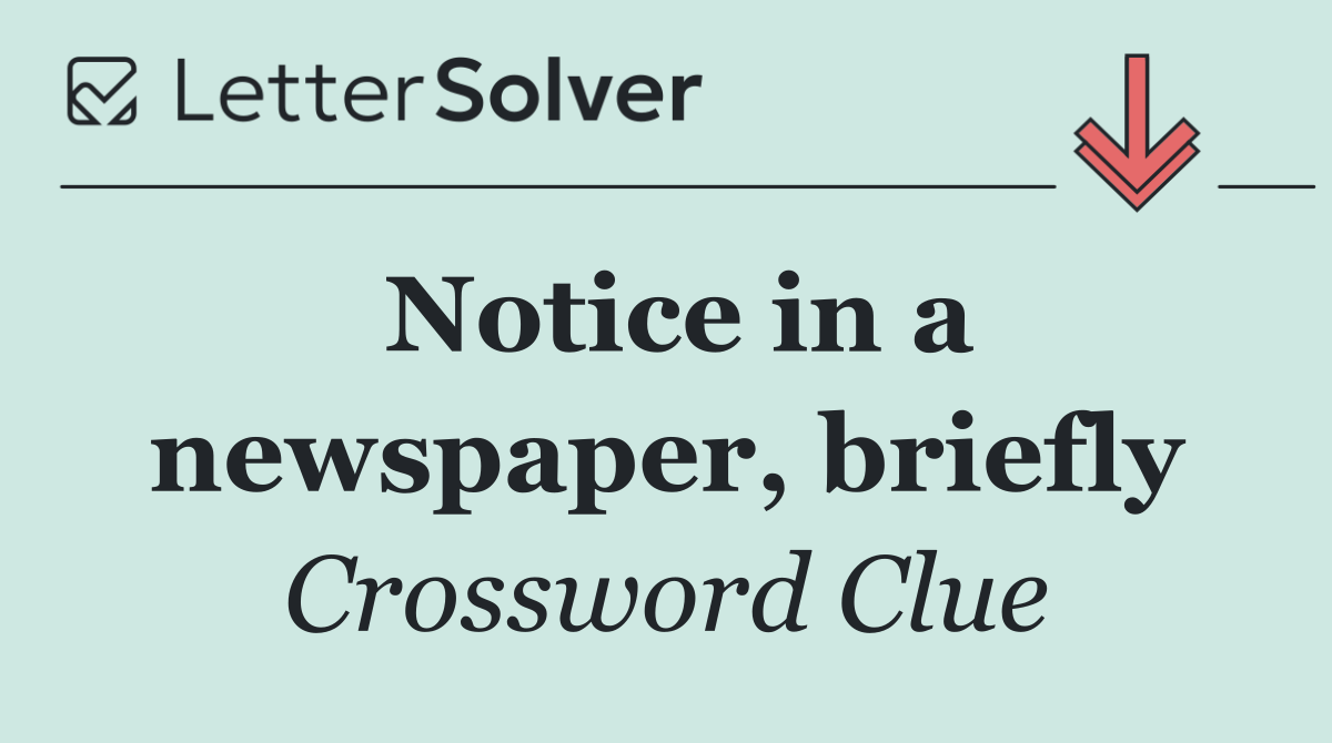 Notice in a newspaper, briefly