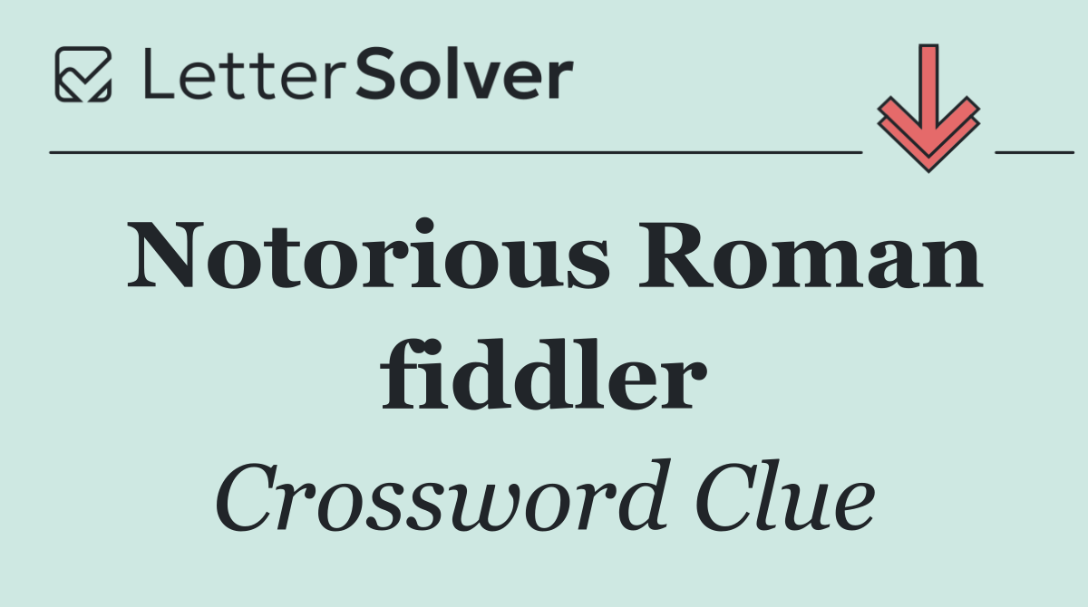 Notorious Roman fiddler