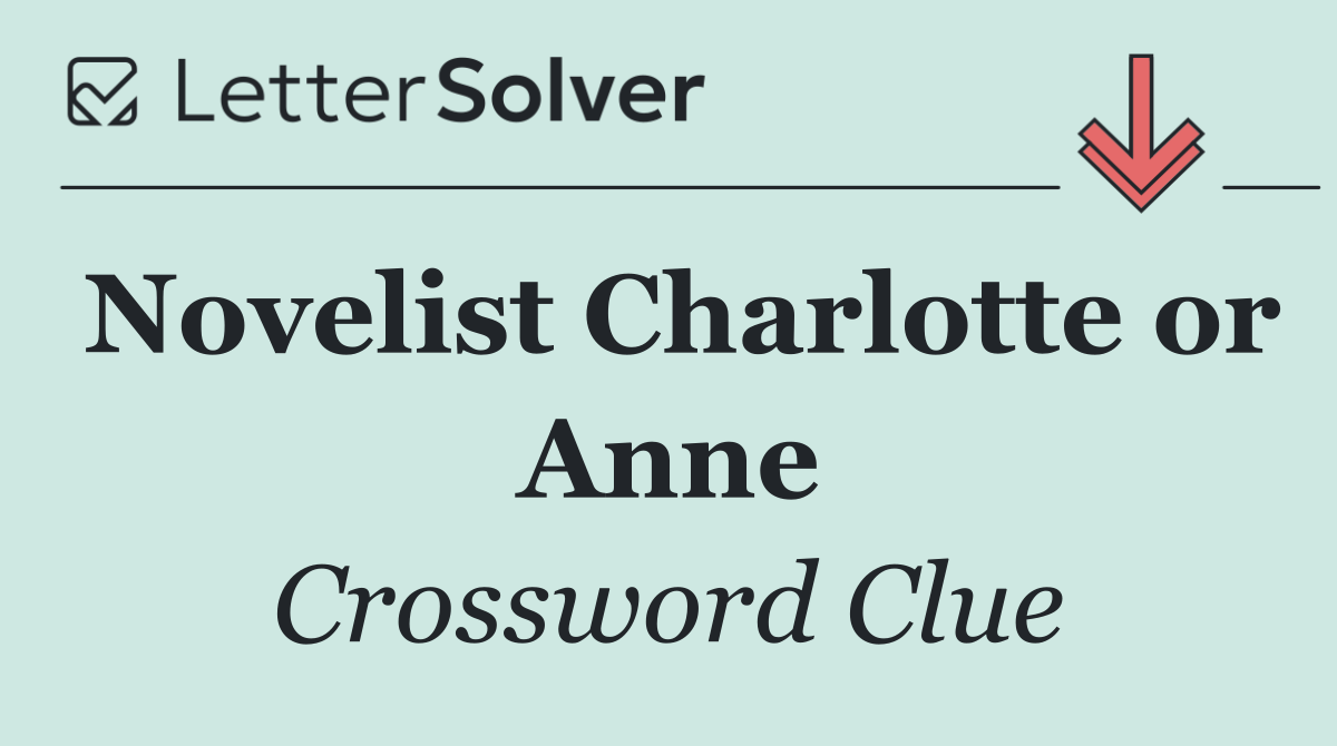 Novelist Charlotte or Anne