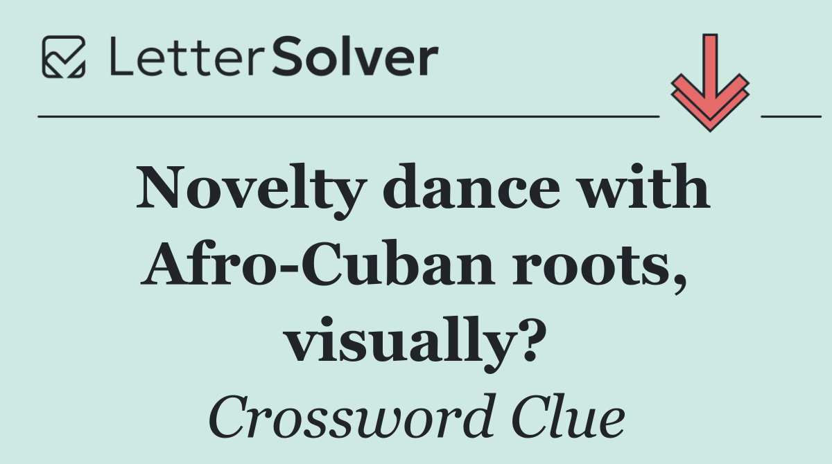 Novelty dance with Afro Cuban roots, visually?