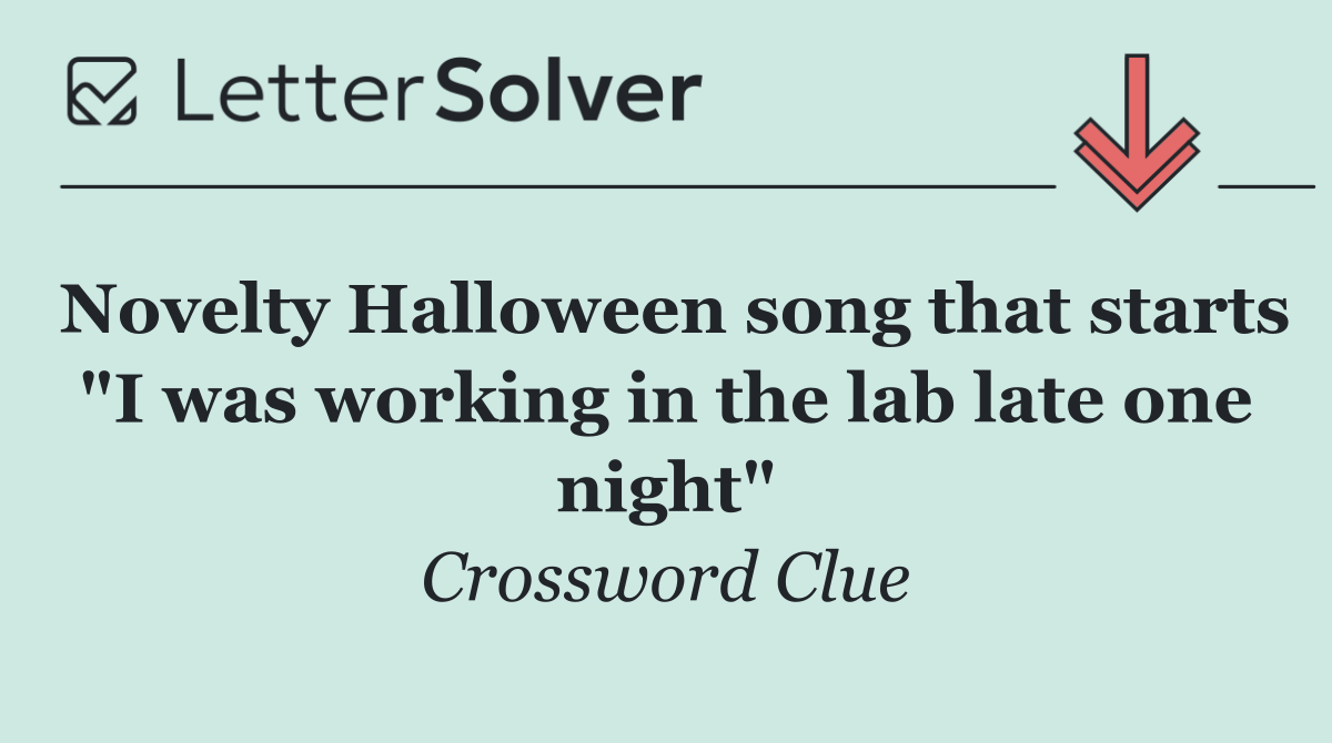 Novelty Halloween song that starts "I was working in the lab late one night"