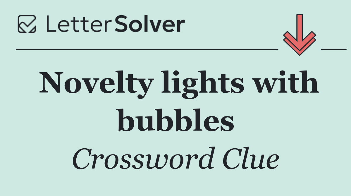 Novelty lights with bubbles