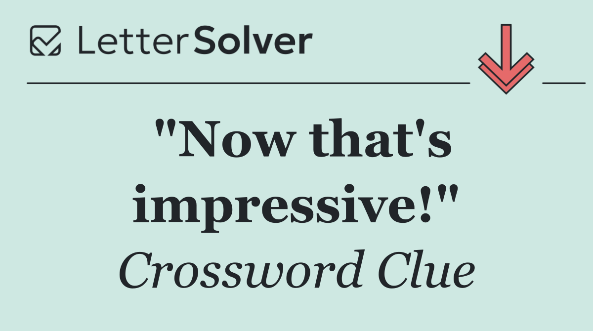 "Now that's impressive!"