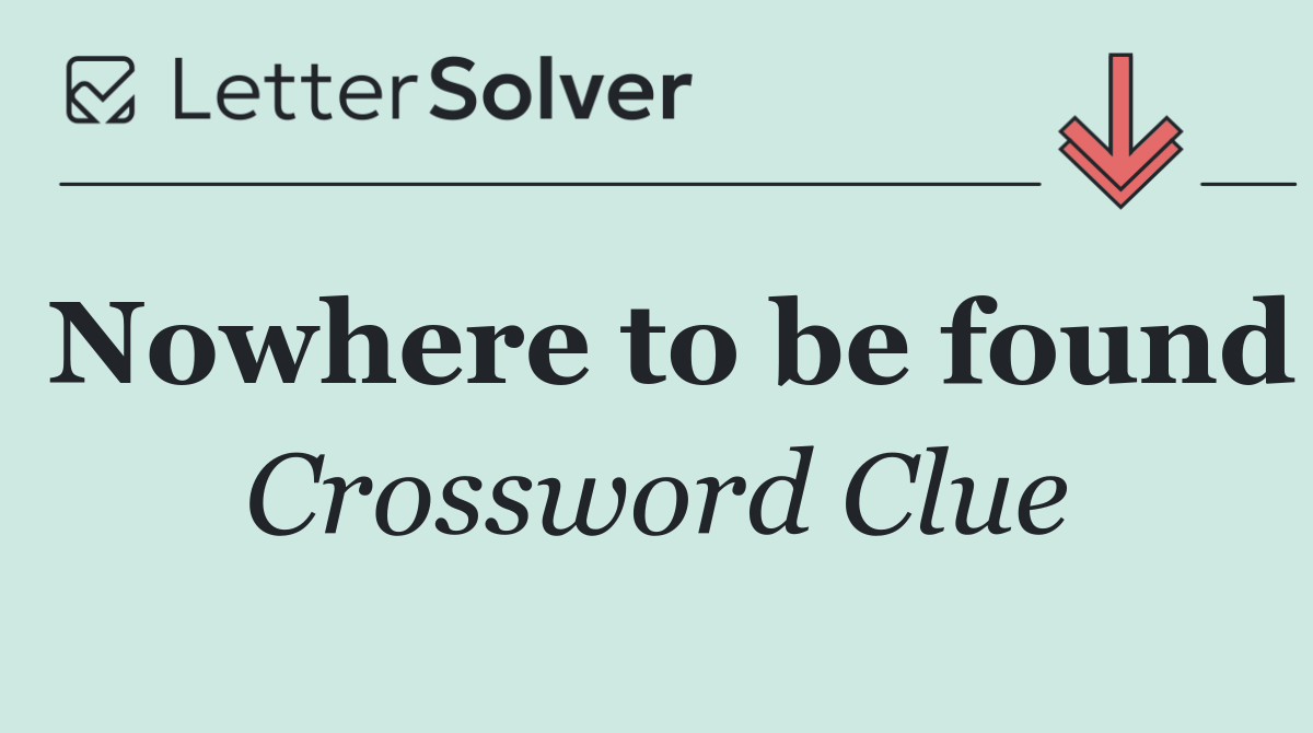 Nowhere to be found
