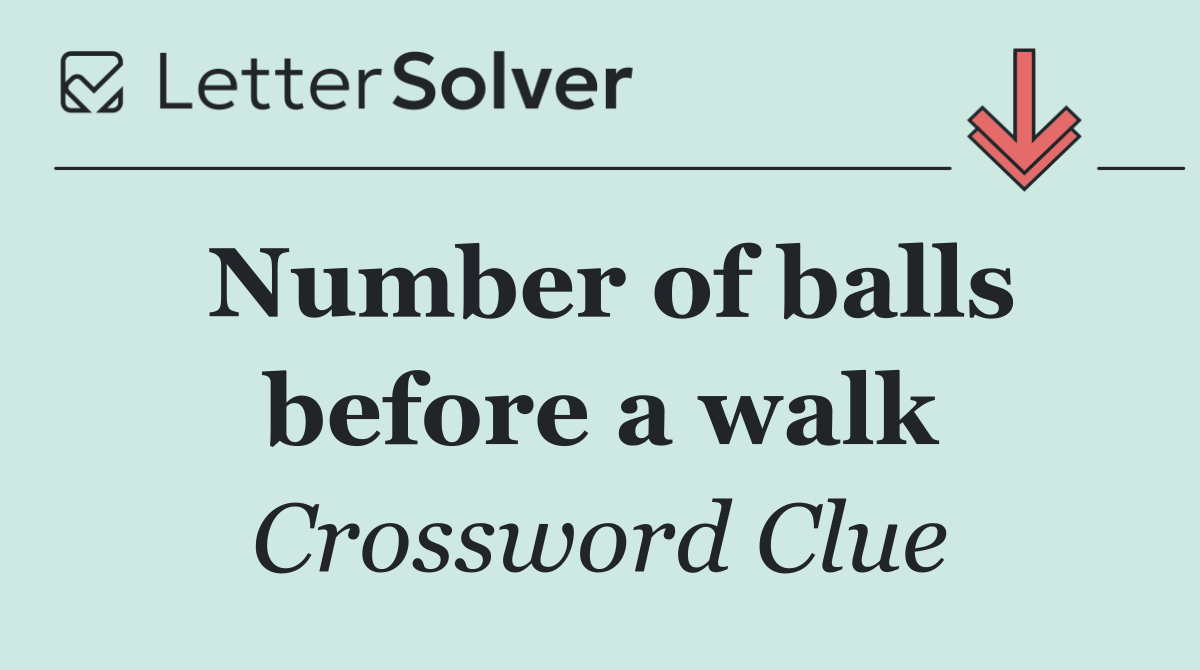 Number of balls before a walk