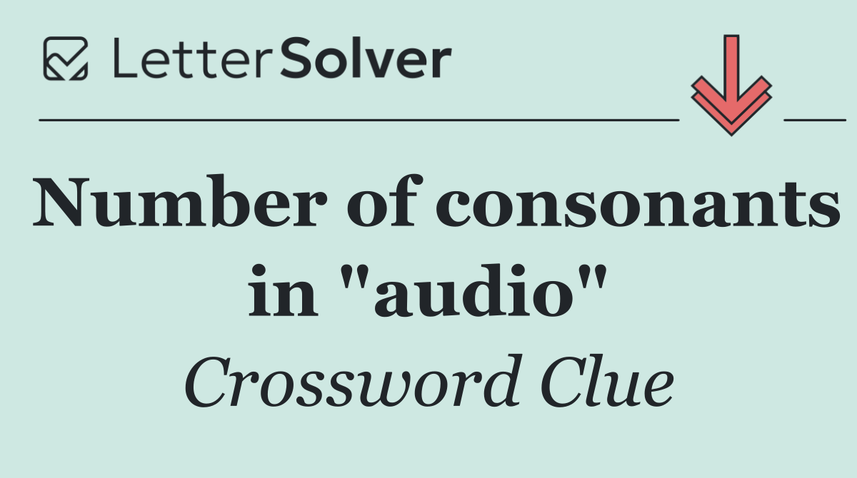 Number of consonants in "audio"