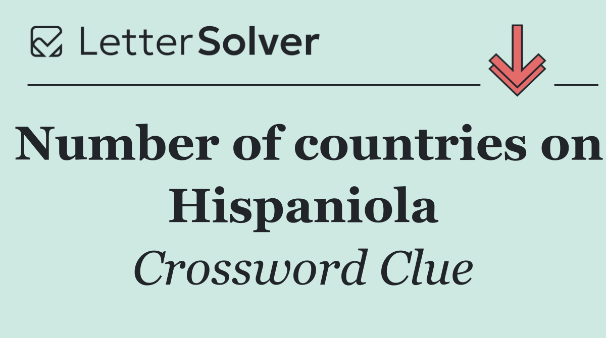 Number of countries on Hispaniola