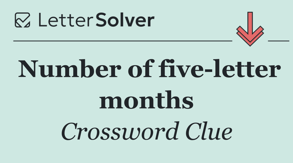 Number of five letter months