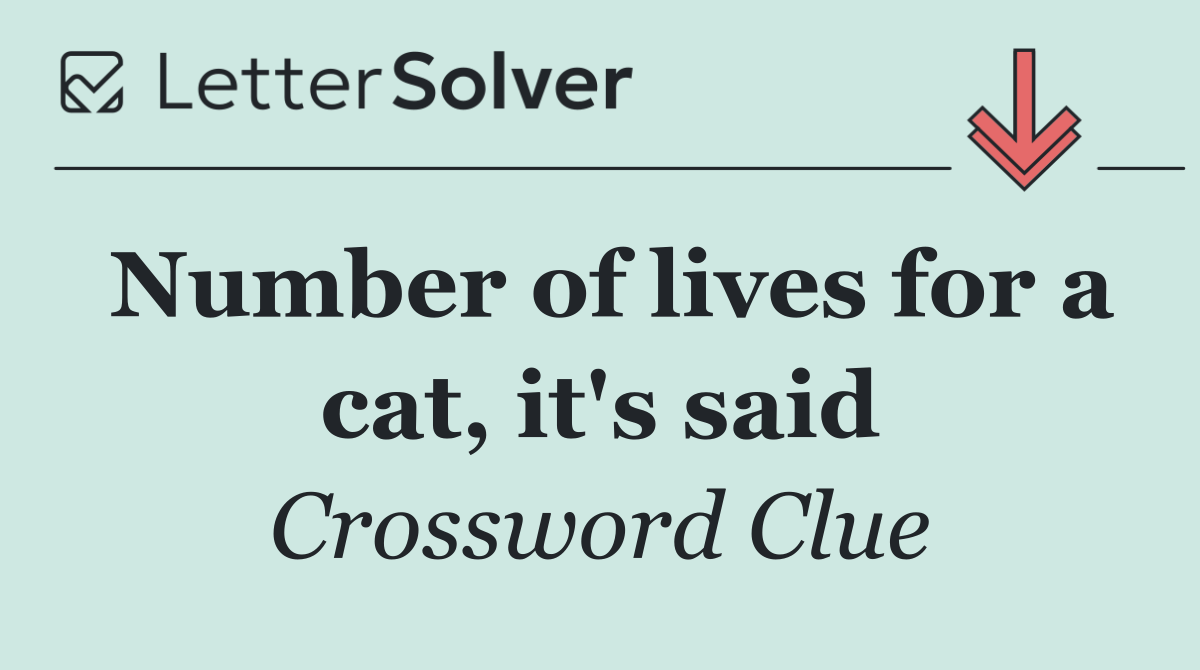 Number of lives for a cat, it's said